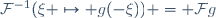 \mathcal{F}^{-1}(\xi \mapsto g(-\xi)) = \mathcal{F}g