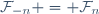 \mathcal{F}_{-n} = \mathcal{F}_n