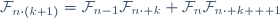 \mathcal{F}_{n\cdot(k+1)}=\mathcal{F}_{n-1}\mathcal{F}_{n\cdot k}+\mathcal{F}_{n}\mathcal{F}_{n\cdot k + 1}