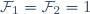 \mathcal{F}_1=\mathcal{F}_2=1