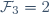 \mathcal{F}_3=2