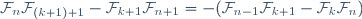 \mathcal{F}_n\mathcal{F}_{(k+1)+1}-\mathcal{F}_{k+1}\mathcal{F}_{n+1}=-(\mathcal{F}_{n-1}\mathcal{F}_{k+1}-\mathcal{F}_k\mathcal{F}_n)