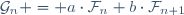 \mathcal{G}_n = a{}\cdot{}\mathcal{F}_n+b{}\cdot{}\mathcal{F}_{n+1}