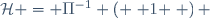 \mathcal{H} = \Pi^{-1} \left( \{ 1 \} \right) \,\!