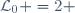 \mathcal{L}_0 =2 