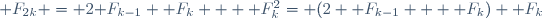 \mathcal F_{2k} = 2\mathcal F_{k-1} \mathcal F_k + \mathcal F_k^2
= (2 \mathcal F_{k-1} + \mathcal F_k) \mathcal F_k