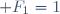\mathcal F_1=1
