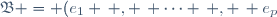 \mathfrak{B} = (e_1 \, , \, \cdots \, , \, e_p)