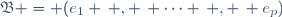 \mathfrak{B} = (e_1 \, , \, \cdots \, , \, e_p)