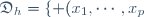 \mathfrak{D}_h=\lbrace (x_1,\cdots,x_p)\in K^p/g(x_1,\cdots,x_p)\not = 0\rbrace