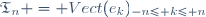 \mathfrak{T}_n = Vect(e_k)_{-n\leq k\leq n}