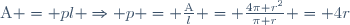 \mathrm{A} = pl \Rightarrow p = \frac{\mathrm{A}}{l} = \frac{4\pi r^2}{\pi r} = 4r