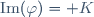 \mathrm{Im}(\varphi)= K