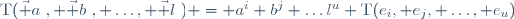 \mathrm{T}(\vec a~, \vec b~, \ldots, \vec l~) = a^i b^j \ldots\ l^u \ \mathrm{T}(e_i, e_j, \ldots, e_u)