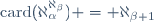 \mathrm{card}(\aleph_{\alpha}^{\aleph_{\beta}}) = \aleph_{\beta+1}