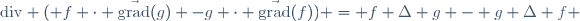 \mathrm{div} ( f \cdot \vec{\mathrm{grad}}(g) -g \cdot \vec{\mathrm{grad}}(f)) = f \Delta g - g \Delta f 