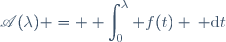 \mathscr{A}(\lambda) = \displaystyle \int_{0}^{\lambda} f(t) \: \text{d}t