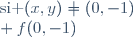 \left\{\begin{matrix}f(x,y)&=&\displaystyle{x^2\over{y+1}}&\mbox{si }(x,y)\not=(0,-1)\\ f(0,-1)&=&0&\\ \end{matrix}\right.