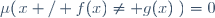 \mu(\{x / f(x)\ne g(x)\})=0