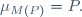 \mu_{M(P)}=P.