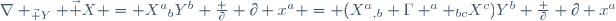 \nabla _{\vec Y} \vec X = X^a{}_{;b}Y^b \frac {\partial} {\partial x^a} = (X^a{}_{,b}+\Gamma ^a _{bc}X^c)Y^b \frac {\partial} {\partial x^a}