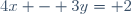 \normalsize	4x - 3y	= 2