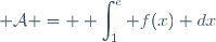 \normalsize \mathcal{A} = \displaystyle \int_1^e f(x) dx