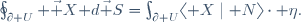 \oint_{\partial U} \vec X\ \mathrm d\vec S=\int_{\partial U}\langle X\mid N\rangle\cdot \eta.