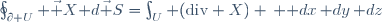 \oint_{\partial U} \vec X\ \mathrm d\vec S=\int_U (\mathrm{div} X) \, \mathrm dx\,\mathrm dy\,\mathrm dz