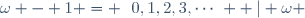 \omega - 1 = \left\{\left\{0,1,2,3,\cdots\right\}  | \omega \right\}