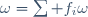 \omega=\sum f_{i}\omega