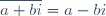 \overline{a+bi}=a-bi\,