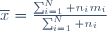\overline{x}=\frac{\sum_{i=1}^N n_im_i}{\sum_{i=1}^N n_i}