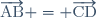 \overrightarrow{\text{AB}} = \overrightarrow{\text{CD}}