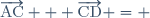 \overrightarrow{\text{AC}} + \overrightarrow{\text{CD}} = 