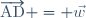 \overrightarrow{\text{AD}} = \vec{w}