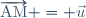 \overrightarrow{\text{AM}} = \vec{u}