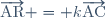 \overrightarrow{\text{AR}} = k\overrightarrow{\text{AC}}