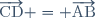 \overrightarrow{\text{CD}} = \overrightarrow{\text{AB}}