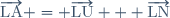 \overrightarrow{\text{LA}} = \overrightarrow{\text{LU}} + \overrightarrow{\text{LN}}