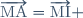\overrightarrow{\text{MA}}=\overrightarrow{\text{MI}}+