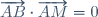 \overrightarrow{AB}\cdot\overrightarrow{AM}=0