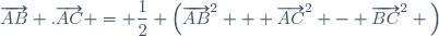 \overrightarrow{AB} .\overrightarrow{AC} = \dfrac12 \Big(\overrightarrow{AB}^2 + \overrightarrow{AC}^2 - \overrightarrow{BC}^2 \Big)