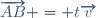 \overrightarrow{AB} = t\overrightarrow{v}