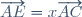 \overrightarrow{AE}=x\overrightarrow{AC}