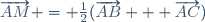 \overrightarrow{AM} = \frac{1}{2}(\overrightarrow{AB} + \overrightarrow{AC})