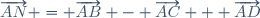 \overrightarrow{AN} = \overrightarrow{AB} - \overrightarrow{AC} + \overrightarrow{AD}