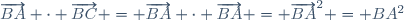 \overrightarrow{BA} \cdot \overrightarrow{BC} = \overrightarrow{BA} \cdot \overrightarrow{BA} = \overrightarrow{BA}^2 = BA^2