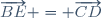 \overrightarrow{BE} = \overrightarrow{CD}