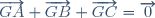 \overrightarrow{GA}+\overrightarrow{GB}+\overrightarrow{GC}=\overrightarrow{0}